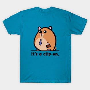 It’s a Clip-on - hamster fashion T-Shirt